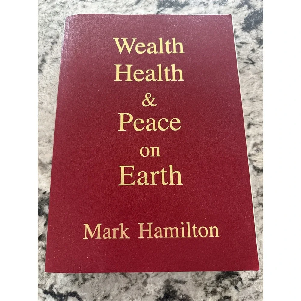 Wealth Health & Peace on Earth by Mark Hamilton 2016 Neo-Think Paperback